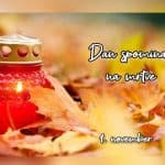 1. NOVEMBER: DAN SPOMINA NA MRTVE, PRAZNIK VSEH SVETIH