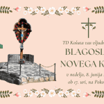 Vabljeni na blagoslov novega križa na Pokošah v nedeljo 8.6. ob 17:00 uri s TD Košuta